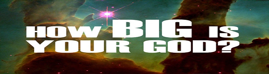 How Big is Your GOD - Part One